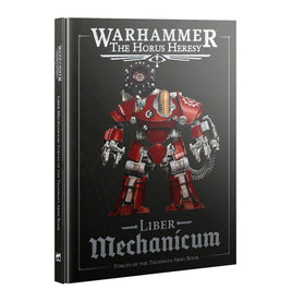 The Horus Heresy: Liber Mechanicum - Army Book