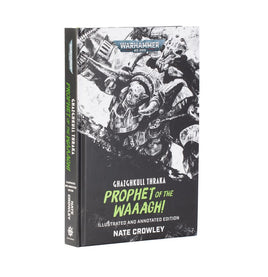 Black Library: Ghazghkull Thraka - Prophet of the WAAAGH! Annotated Edition (HB)