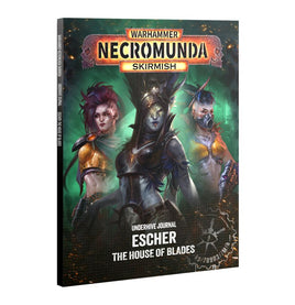 Necromunda: Underhive Journal - Escher the House of Blades