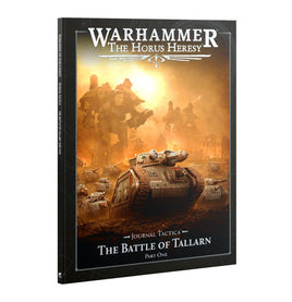 The Horus Heresy: Journal Tactica - The Battle of Tallarn Part one