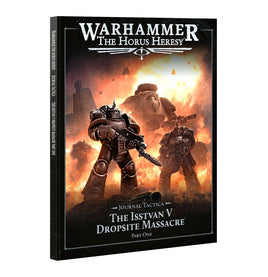 The Horus Heresy: Journal Tactica - The Isstvan V Dropsite Massacre Part one