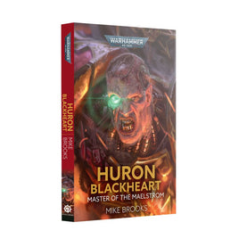 Black Library: Huron Blackheart - Master of the Maelstrom (PB)