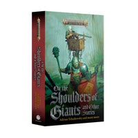 Black Library: On the Shoulders of Giants and other stories (PB)