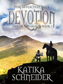 Katika Schneider: Devotion (The Afflicted Saga- Tale of the Fallen Book 1)