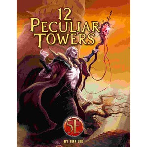 D&D 5th Edition: Twelve Peculiar Towers